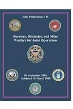 JP 3-15 Barriers, Obstacles, and Mine Warfare for Joint Operations 