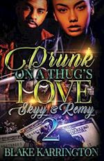 Drunk On A Thug's Love 2: "Skyy & Remy" 