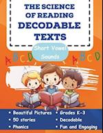 The Science of Reading Decodable Texts: 50 Short Vowel Texts 