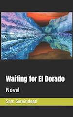 Waiting for El Dorado: Novel 