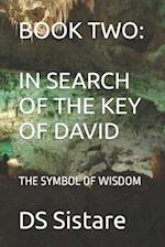 BOOK TWO: IN SEARCH OF THE KEY OF DAVID: THE SYMBOL OF WISDOM 