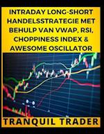 Intraday Long-Short Handelsstrategie Met Behulp Van Vwap, Rsi, Choppiness Index & Awesome Oscillator