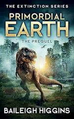 Primordial Earth: The Prequel 