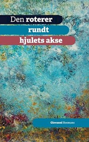 Den roterer rundt hjulets akse