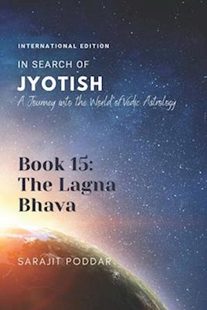 The Lagna Bhava: A Journey into the World of Vedic Astrology