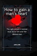 How to gain a man's heart: The right actions a woman must do to win over her desired man 