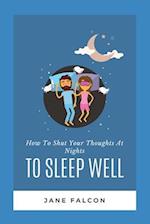 How To Shut Your Thoughts At Nights To Sleep Well 