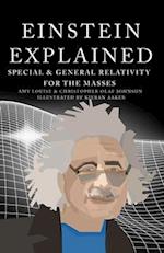 Einstein Explained: Special & General Relativity for the Masses 