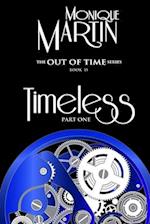 Timeless: Part One: Out of Time Book #15 