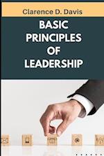 BASIC PRINCIPLES OF LEADERSHIP: Insights on Developing Trust Through Servant Leadership 