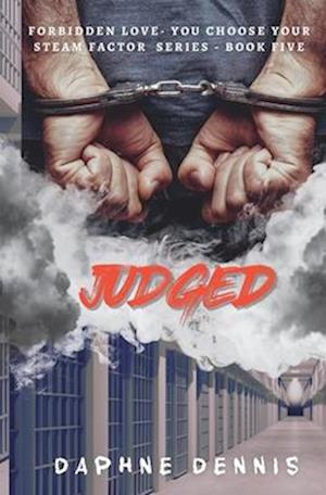 Judged: A Forbidden Love, You Choose Your Steam Factor series, Book 5