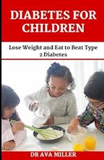 Diabetes for Children: Understand and Conquer Diabetes at An Early Age for Infants and Babies 