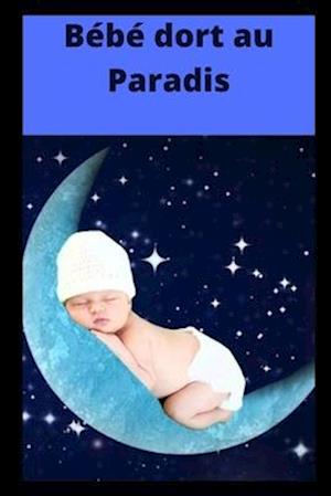 Bébé dort au paradis