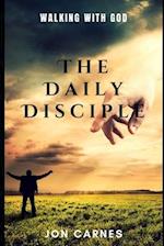 The Daily Disciple: Walking With God 