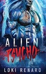 Alien Psycho: A Dark Possessive Alien Romance 