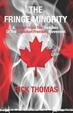 The Fringe Minority: A Report from the Trenches of the Canadian Freedom Movement 