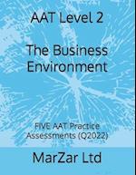 AAT Level 2 The Business Environment: FIVE AAT Practice Assessments (Q2022) 