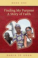 Finding My Purpose - A Story of Faith, Book One 