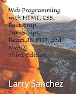 Web Programming with HTML, CSS, Bootstrap, JavaScript, React.JS, PHP, and MySQL Third Edition 