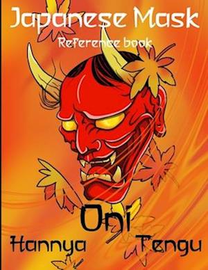 Japanese Mask Reference book: Hannya, Oni, Tengu