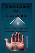 TOKENIZATION OF REAL ESTATE: What you should know about tokenization and real estate 