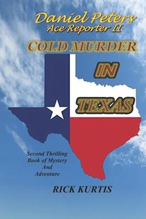 Daniel Peters, Ace Reporter II: Cold Murder in Texas