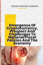 Emergence of Cryptocurrency, Prospects And Challenges To National Fiscal Policies And The Economy 