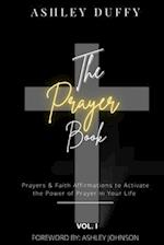 The Prayer Book: Prayers & Faith Affirmations to Activate the Power of Prayer in Your Life 