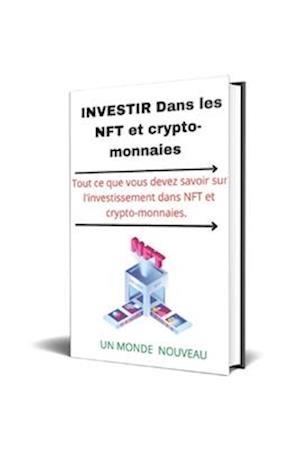 Investir dans les NFT et crypto-monnaies