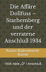 Die Affäre Dollfuss - Scharhemberg und der verratene Anschluß 1934