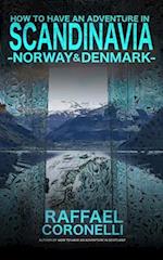 How to Have an Adventure in Scandinavia: Norway & Denmark 