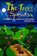 THE TREES SPEAKS: Learning to Listen to the Voice 