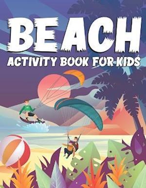 Beach Activity Book For Kids: beach gift for kids ages 3 and up national kids