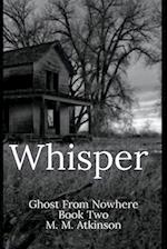 Whisper : Ghost From Nowhere Book Two 