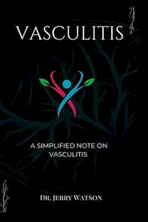 VASCULITIS : A simplified note on vasculitis