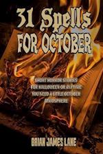 31 Spells for October: A month of horror stories to conjure. 