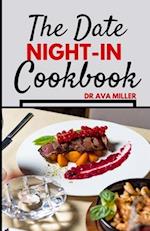 The Date Night-in Cookbook: Romantic Dinner Ideas to Set the Mood and Nourish Your Relationship 