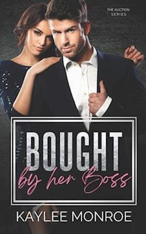 Bought by her Boss: The Auction Series