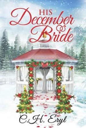 His December Bride: A small town, second chance of romance novel