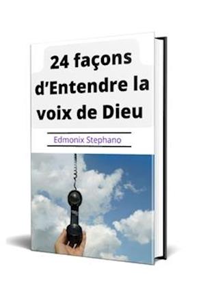 24 façons d'Entendre la voix de Dieu