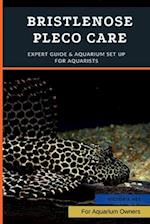 Bristlenose Pleco Care: Expert Guide & Aquarium Set Up For Aquarists 