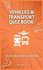 Vehicles & Transport Quiz Book: 300 multiple choice questions 