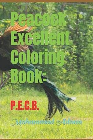 Peacock Excellent Coloring Book:: P.E.C.B.