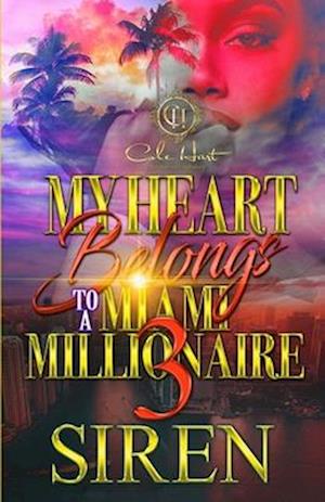 My Heart Belongs To A Miami Millionaire 3: The Finale