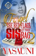 Forget The Red Flags, Sis Get Your Bag 2: The Finale 