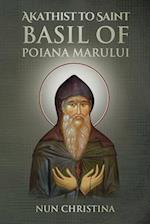 Akathist to Saint Basil of Poiana Marului 