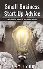Small Business Start Up: Collective Wisdom of 300 Years in Business 