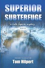 Superior Subterfuge: a Lake Superior Mystery (#5) 