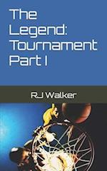 The Legend: Tournament Part I 