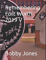 Remembering Fort Worth 2019 V 